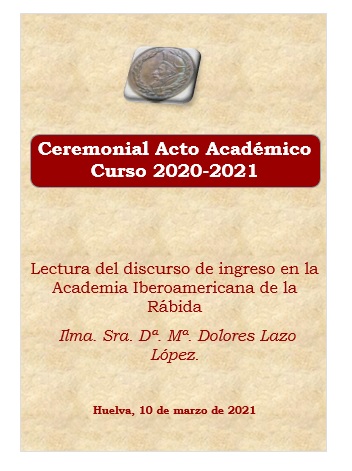 Discurso De Ingreso En La Academia Iberoamericana De La Rábida De La Ilma. Sra. Dª María Dolores Lazo López
