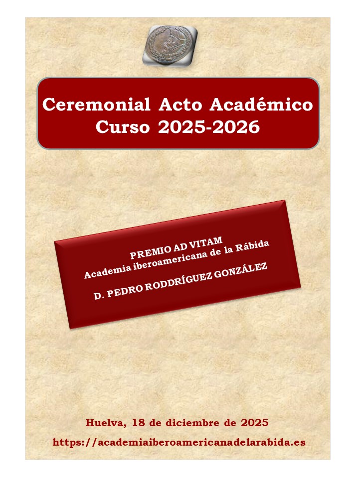 2025-Premio AD VITAM. Se Concede El        PREMIO AD VITAM DE LA ACADEMIA IBEROAMERICANA DE LA RÁBIDA, En Su PRIMERA EDICIÓN, A D. PEDRO RODRÍGUEZ GONZÁLEZ.